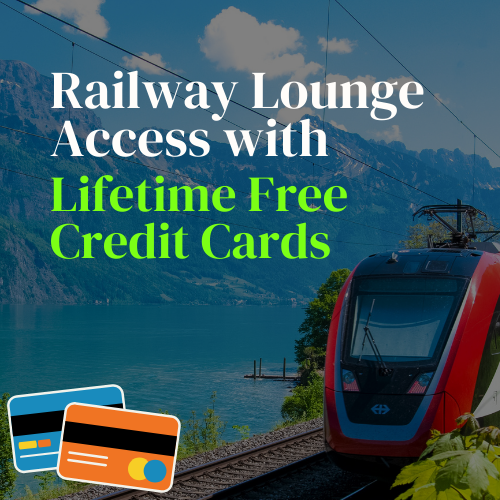 LTF Card with Railway Lounge Access | Lifetime Free Credit Card