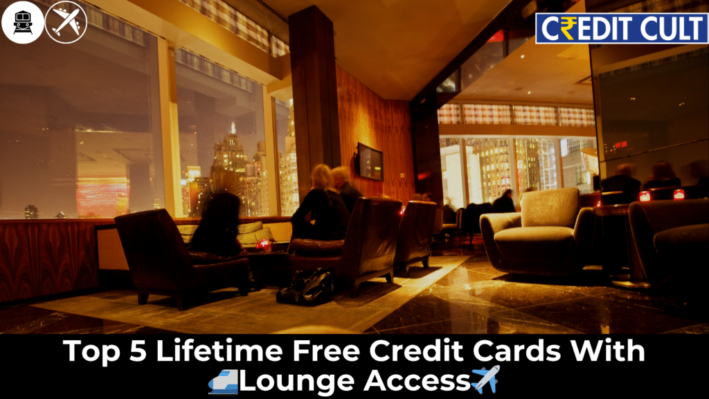 Top 5 Lifetime Free Credit Cards with Lounge Access