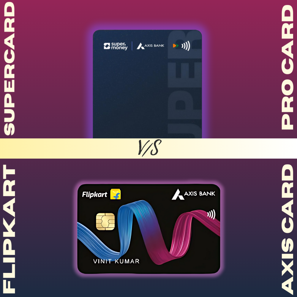 SuperCard Pro vs Flipkart Axis Card | Which Credit Card is Better?