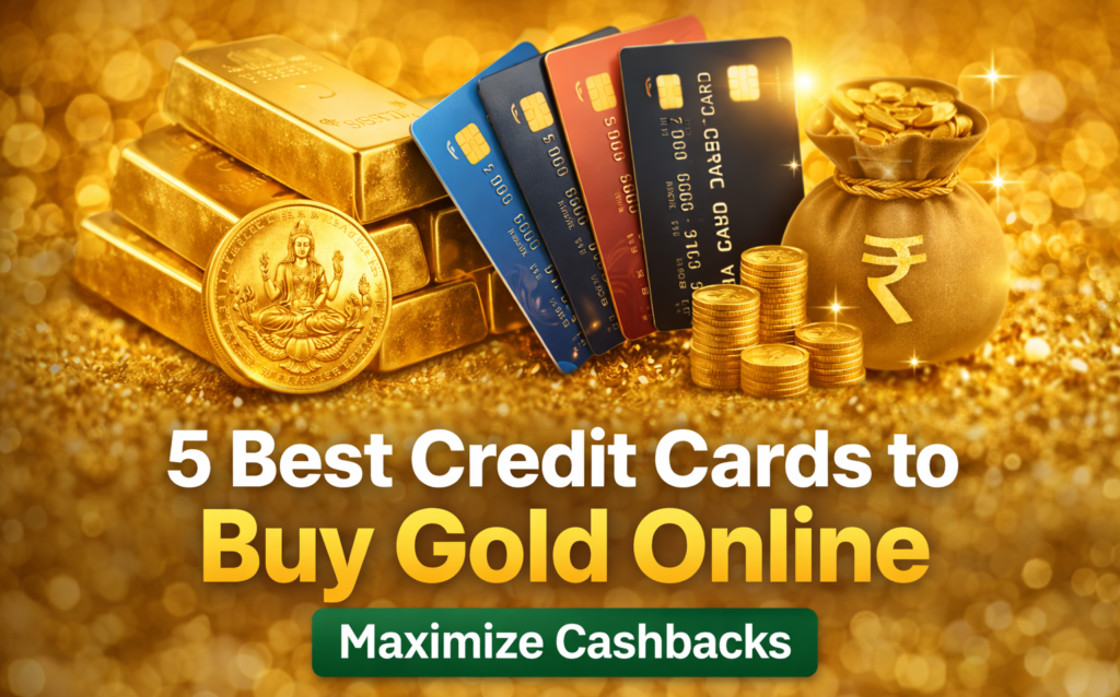 5 Best Credit Cards to Buy Gold Online | Maximize Cashbacks