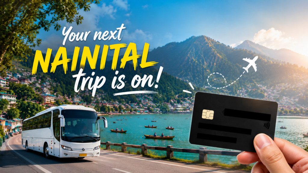 This Zero-Fee Credit Card is Sponsoring Your Next Weekend Trip to Nainital